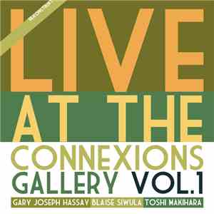 Gary Joseph Hassay / Blaise Siwula / Toshi Makihara - Live At The Connexion ...