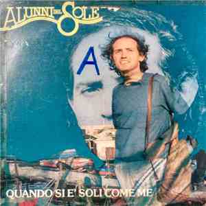Gli Alunni Del Sole - Quando Si E' Soli Come Me