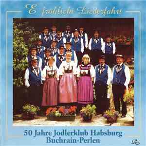 Jodlerklub Habsburg Buchrain-Perlen - E Fröhliche Liederfahrt