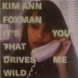 Kim Ann Foxman - It's You That Drives Me Wild
