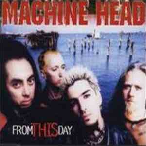 Machine Head  - From This Day