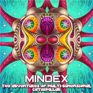Mindex - The Adventures Of Multi-Dimensional Caterpillar