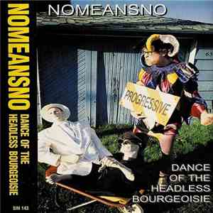 Nomeansno - Dance Of The Headless Bourgeoisie