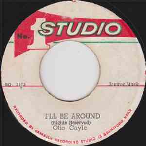 Otis Gayle - I'll Be Around / I'll Be Around Pt.2