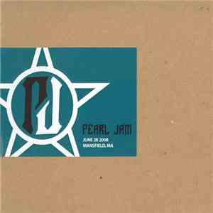 Pearl Jam - June 28 2008 - Mansfield, MA