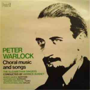 Peter Warlock - The Elizabethan Singers, Herrick Bunney, Morys Davies, Heat ...