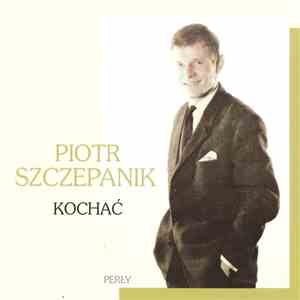 Piotr Szczepanik - Kochać