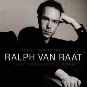 Ralph van Raat, Adams / Tavener / Lindberg / Rzewski - Artist Profile Serie ...