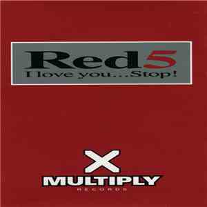 Red 5 - I Love You...Stop!