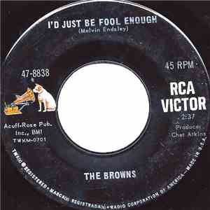 The Browns - I'd Just Be Fool Enough / Springtime
