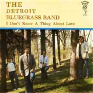 The Detroit Bluegrass Band - I Don't Know A Thing About Love