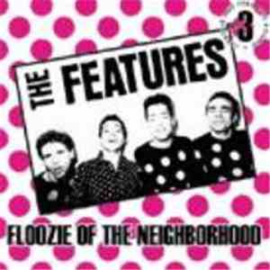 The Features / The Fingers - Floozie Of The Neighborhood