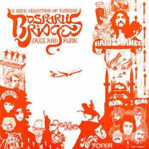 Various - Bosporus Bridges - A Wide Selection Of Turkish Jazz And Funk 1968-1978