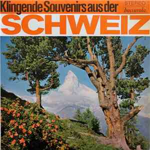 Various - Klingende Souvenirs Aus Der Schweiz
