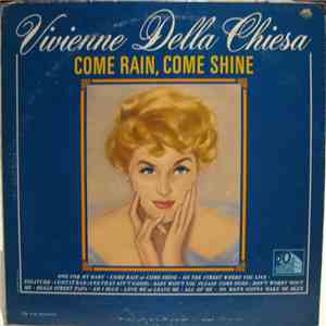 Vivienne Della Chiesa - Come Rain, Come Shine