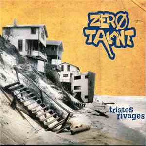 Zéro Talent - Tristes Rivages