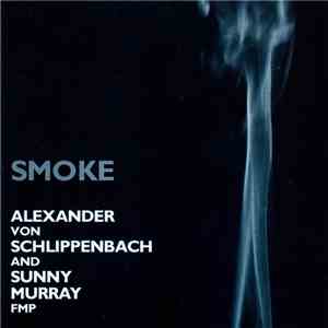 Alexander von Schlippenbach And Sunny Murray - Smoke