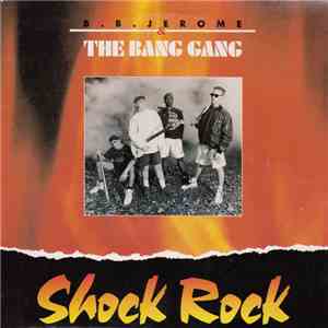 B.B. Jerome & The Bang Gang - Shock Rock