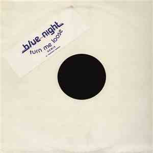 Blue Night - Turn Me Loose (Remix)