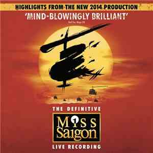 Boublil & Schönberg - The Definitive Miss Saigon Live Recording: Highlights ...