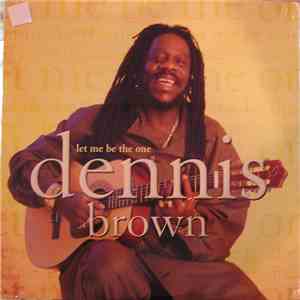 Dennis Brown - Let Me Be The One