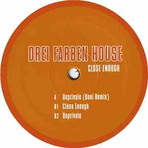 Drei Farben House - Close Enough