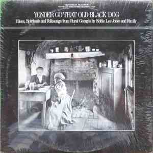 Eddie Lee Jones - Yonder Go That Old Black Dog: Blues, Spirituals And Folksongs From Rural Georgia By Eddie Lee Jones And Family