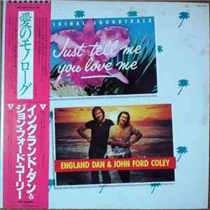 England Dan & John Ford Coley - Just Tell Me You Love Me