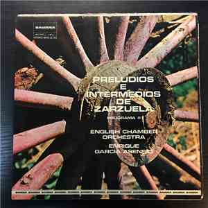 English Chamber Orchestra - Enrique Garcia Asensio - Preludios E Intermedios De Zarzuela, Programa II