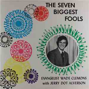 Evangelist Wade Clemons With Jerry Dot Alverson - The Seven Biggest Fools