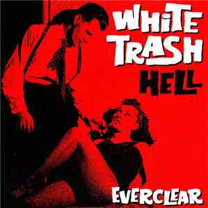 Everclear - White Trash Hell