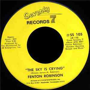 Fenton Robinson - The Sky Is Crying / Let Me Come On Home