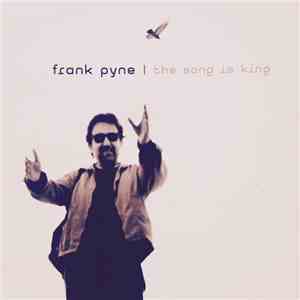 Frank Pyne - The Song Is King
