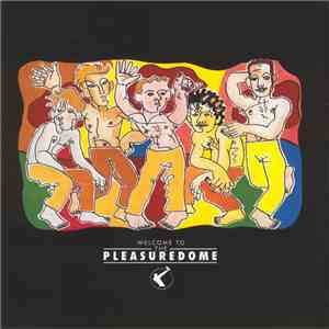 Frankie Goes To Hollywood - Welcome To The Pleasure Dome