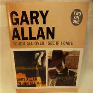 Gary Allan - Tough All Over / See If I Care