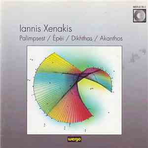Iannis Xenakis - Palimpsest / Épéi / Dikhthas / Akanthos