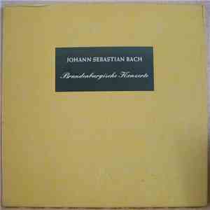 Johann Sebastian Bach - Brandenburgische Konzerte