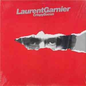 Laurent Garnier - Crispy Bacon