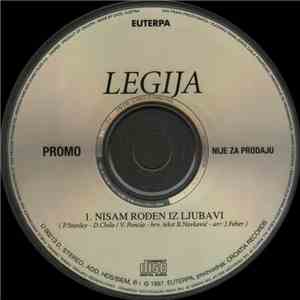 Legija - Nisam Rođen Iz Ljubavi