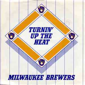 Milwaukee Brewers - Turnin' Up The Heat
