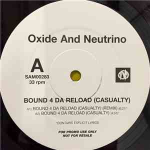 Oxide & Neutrino - Bound 4 Da Reload (Casualty)