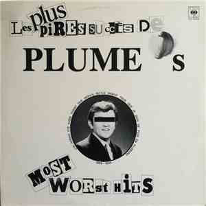 Plume Latraverse - Les Plus Pires Succès De Plume - Plume's Most Worst Hits