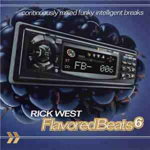 Rick West - Flavored Beats 6
