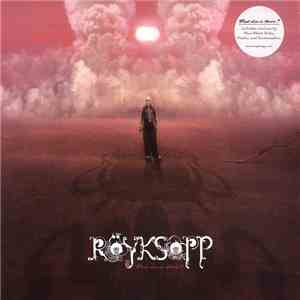Röyksopp - What Else Is There?