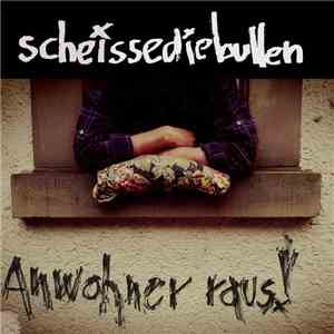 Scheissediebullen - Anwohner Raus!