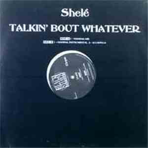 Shele - Talkin' Bout Whatever