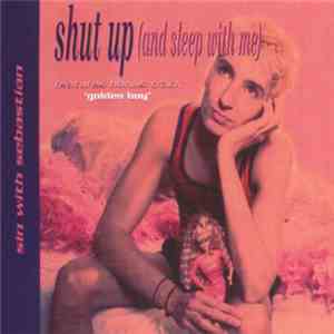 Sin With Sebastian - Shut Up (And Sleep With Me)
