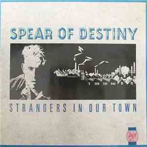 Spear Of Destiny - Strangers In Our Town