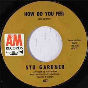 Stu Gardner - How Do You Feel / Drive Me
