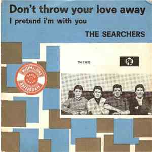 The Searchers - Don't Throw Your Love Away